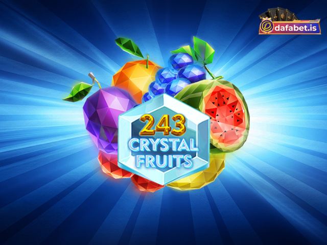 Hướng dẫn tham gia 243 Crystal Fruits dafabet