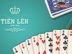 Luật chơi Tiến lên miền Nam dafabet